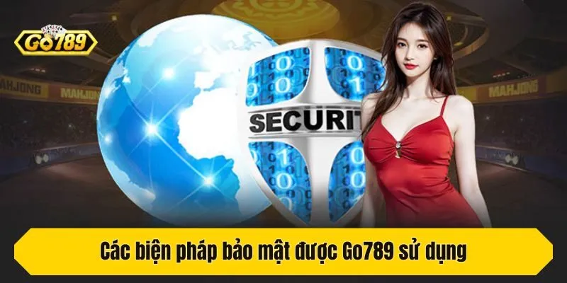 Các biện pháp bảo mật được Go789 sử dụng