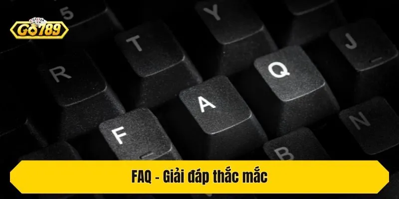 FAQ - Giải đáp thắc mắc