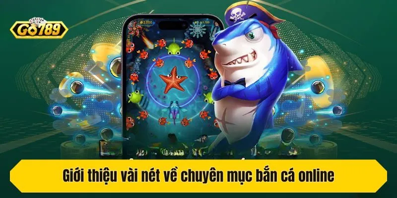 Giới thiệu vài nét về chuyên mục bắn cá online