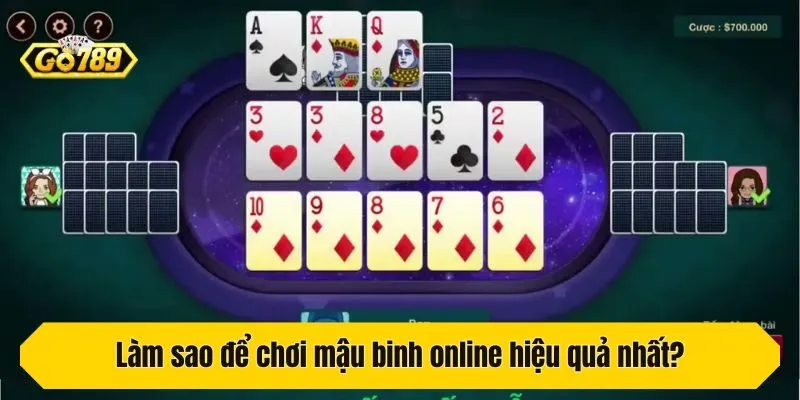 Làm sao để chơi mậu binh online hiệu quả nhất?