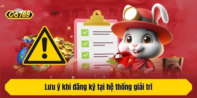 Lưu ý khi đăng ký tại hệ thống giải trí