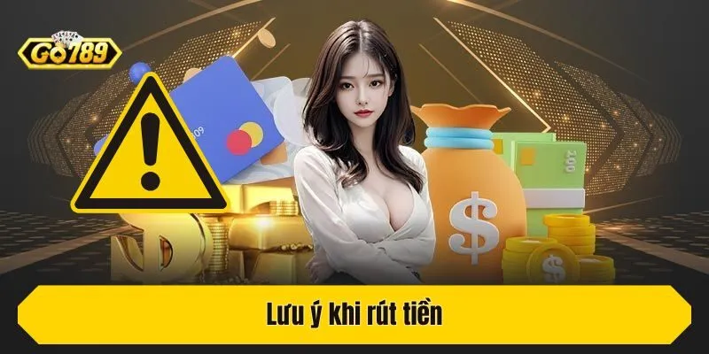 Lưu ý khi rút tiền