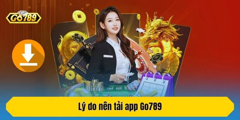 Lý do nên tải app