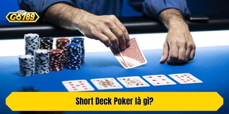Short Deck Poker là gì?
