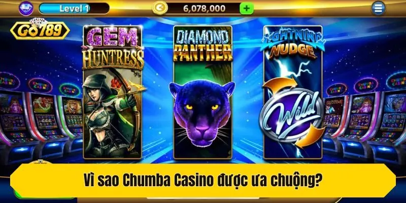Vì sao Chumba Casino được ưa chuộng?